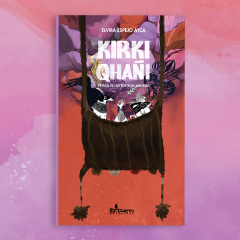 Kirki Qhañi. Petaca de las poéticas andinas