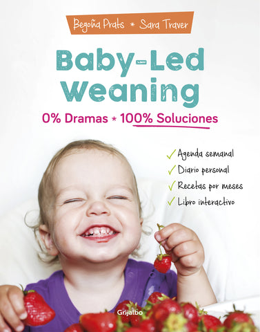 BABY-LED WEANING: 0% DRAMAS, 100%SOLUCIONES