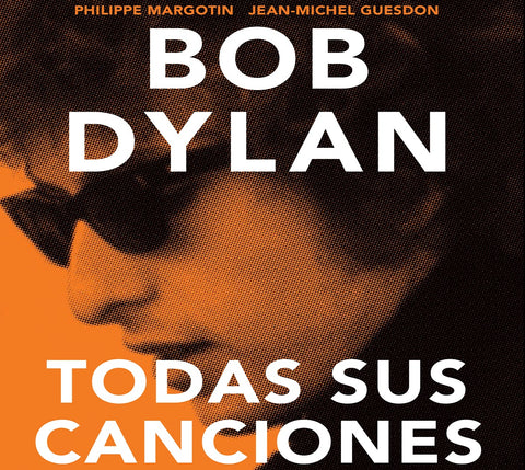 Bob Dylan - Todas sus canciones