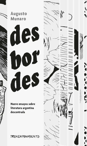 Desbordes. Nueve ensayos sobre literatura argentina descentrada