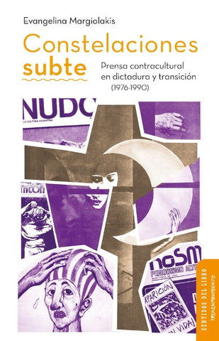 Constelaciones subte. Prensa cultural en dictadura y transición (1976-1990)
