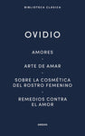 AMORES - ARTE DE AMAR - SOBRE LA COSMETICA DEL ROSTRO FEMENINO - REMEDIOS CONTRA EL AMOR