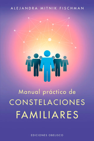 Manual práctico de las constelaciones familiares