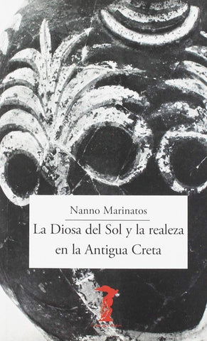 DIOSA DEL SOL Y LA REALEZA EN LA ANTIGUA CRETA, LA