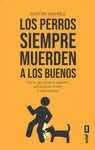 PERROS SIEMPRE MUERDEN A LOS BUENOS, LOS