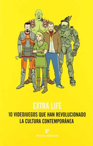 EXTRA LIFE. 10 VIDEOJUEGOS QUE HAN REVOLUCIONADO LA CULTURA CONTEMPORANEA