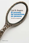 El proceso de convertirse en persona. Carl Rogers