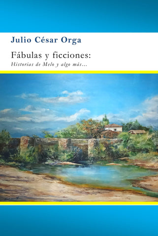 Fábulas y ficciones - Historias de Melo