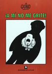A mí no me grite!