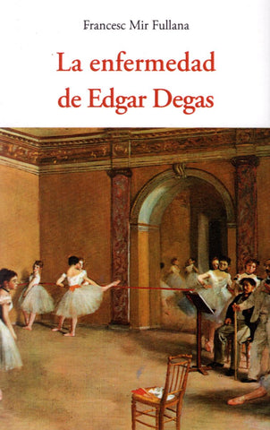 La enfermedad de Edgar Degas