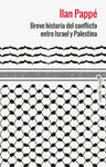 Breve historia del conflicto entre Israel y Palestina