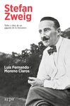 Stefan Zweig - Vida y obra de un gigante