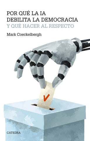 Porqué la IA debilita la democracia y qué hacer al respecto