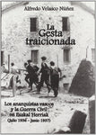 La gesta traicionada. Los anarquistas vascos y la Guerra Civil en Euskal Herriak (Julio 1936 - Junio 1937)