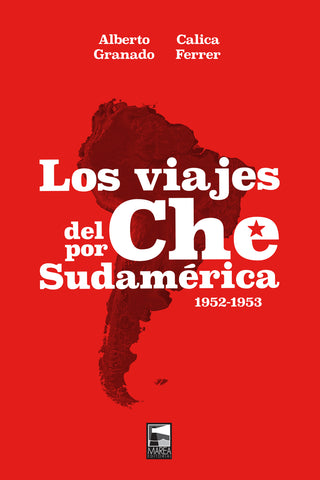 Los viajes del Che por sudamérica