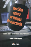 IDENTIDAD SONORA EN TIEMPOS DE INTERMEDIA