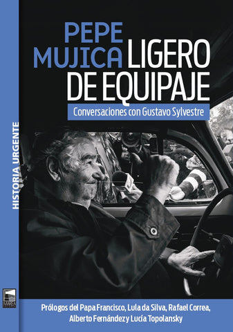 Pepe Mujica - Ligero de equipaje