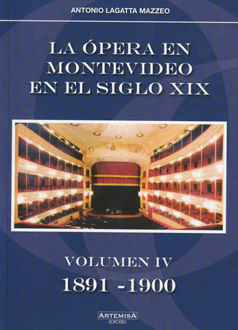 La ópera en Montevideo en el siglo XIX Volumen IV 1891 - 1900