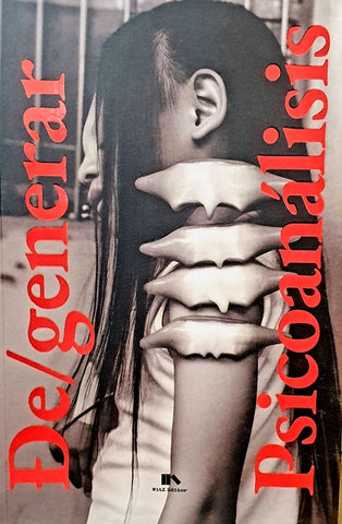 De/generar psicoanálisis