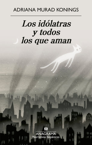 Los idólatras y todos los que aman