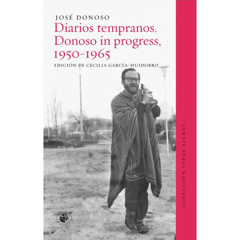 Diarios tempranos - Donoso in progress 1950-1965