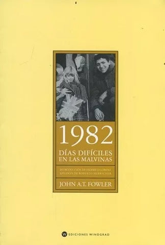 1982. Días difíciles en Malvinas