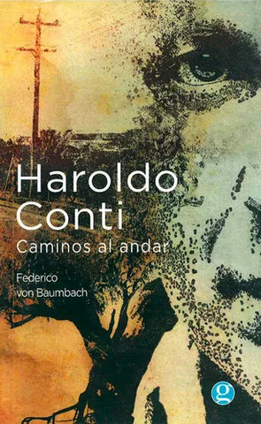 Haroldo Conti - Caminos al andar