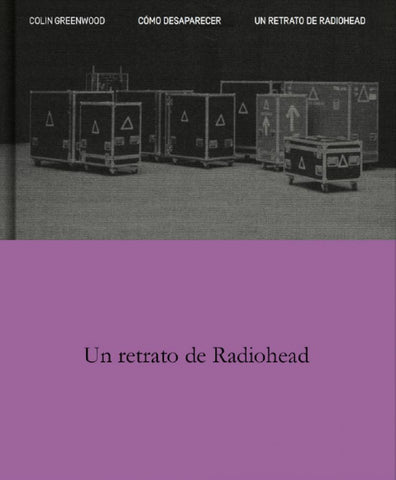 Cómo desaparecer - Un retrato de Radiohead