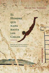 El  hombre que nada hasta los cielos. Antología
