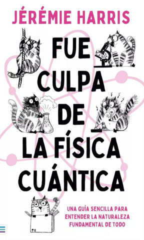 Fue culpa de la física cuántica