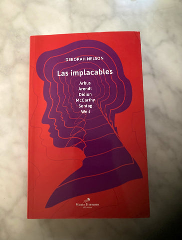 Las implacables. Arbus, Arendt, Didion, McCarthy, Sontag, Weil