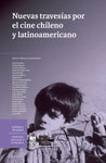 Nuevas travesías por el cine chileno y latinoamericano