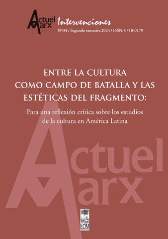 Actuel Marx 34 - Entre la cultura como campos de batalla y las estéticas del fragmento