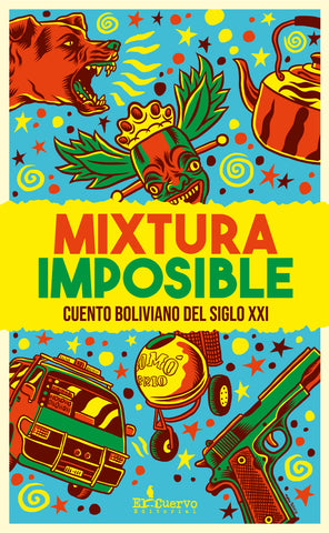 Mixtura imposible. Cuento boliviano del siglo XXI
