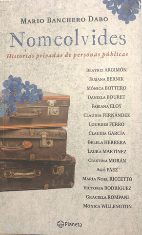 NOMEOLVIDES, HISTORIAS PRIVADAS DE PERSONAS PÚBLICAS