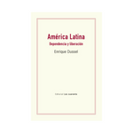 AMÉRICA LATINA. DEPENDENCIA Y LIBERACIÓN