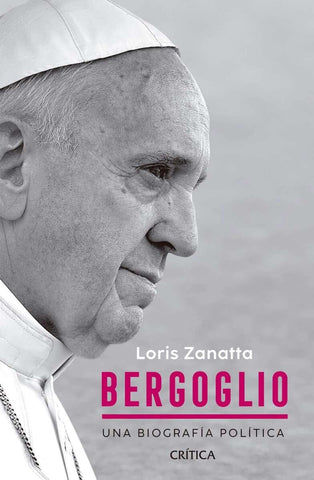 Bergoglio - Una biografía política