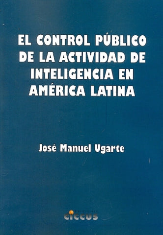 EL CONTROL PUBLICO DE LA ACTIVIDAD DE INTELIGENCIA EN AMERICA LATINA