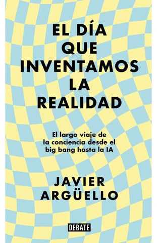 El día que inventamos la realidad