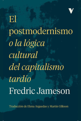 Postmodernismo o la lógica cultural del