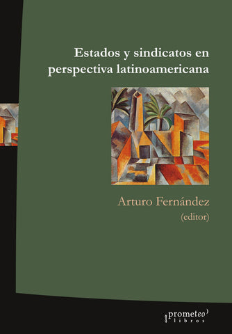 Estado y sindicatos en perspectiva latinoamericana