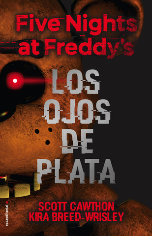 Five night's at Freddy's - Los ojos de plata