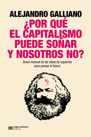 Por qué el capitalismo puede soñar y nosotros no