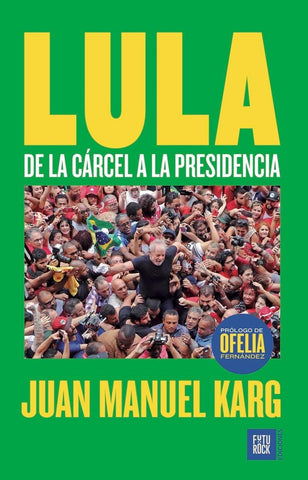 Lula - De la cárcel a la presidencia