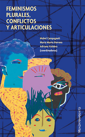 Feminismos plurales, conflictos y articulaciones