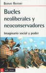 Bucles neoliberales y conservadores