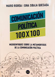 Comunicación política 100 x 100. Microenfoques sobre la metamorfosis de la comunicación política