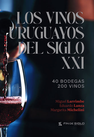 Los vinos uruguayos del siglo XXI
