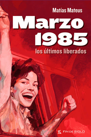 Marzo 1985 - Los últimos liberados