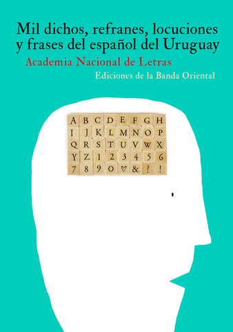 Mil dichos, refranes, locuciones y frases del español del Uruguay